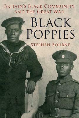 Black Poppies: Britain's Black Community and the Great War by Stephen Bourne