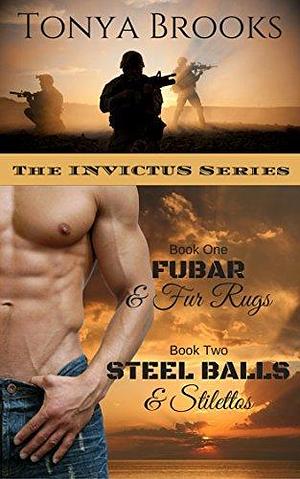 Invictus Security Volume One: FUBAR & Fur Rugs and Steel Balls & Stilettos by Tonya Brooks, Tonya Brooks
