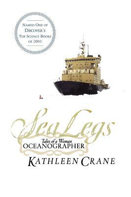 Sea Legs: Tales of a Woman Oceanographer by Kathleen Crane