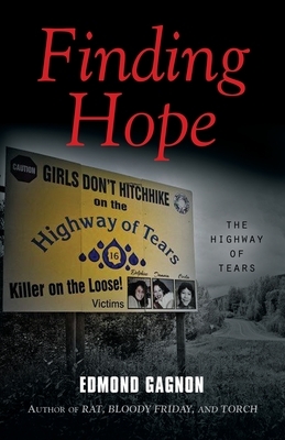 Finding Hope: The Highway of Tears by Edmond Gagnon
