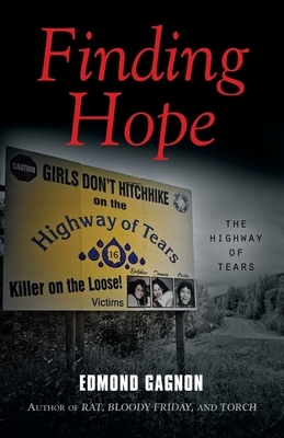 Finding Hope: The Highway of Tears by Edmond Gagnon