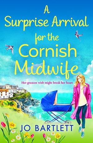 A Surprise Arrival for the Cornish Midwife by Jo Bartlett