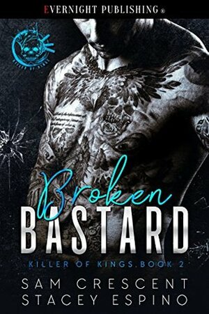 Broken Bastard by Stacey Espino, Sam Crescent