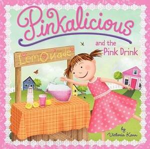 Pinkalicious and the Pink Drink by Victoria Kann