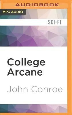 College Arcane by John Conroe