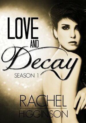 Love and Decay Omnibus: Season One by Rachel Higginson