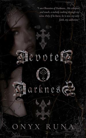 Devoted to Darkness by Onyx Runa