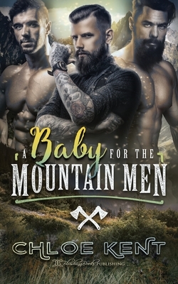 A Baby for the Mountain Men by Chloe Kent