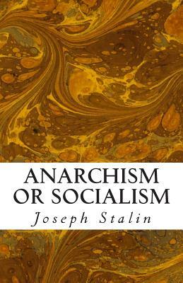 Anarchism or Socialism by Joseph Stalin