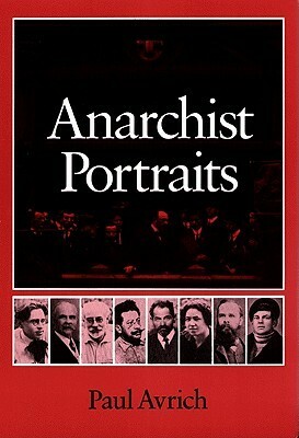 Anarchist Portraits by Paul Avrich