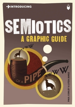 Introducing Semiotics: A Graphic Guide by Paul Cobley, Litza Jansz