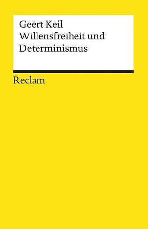 Willensfreiheit und Determinismus by Geert Keil