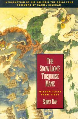 The Snow Lion's Turquoise Mane by Lama Surya Das