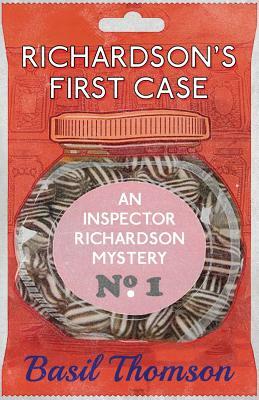 Richardson's First Case: An Inspector Richardson Mystery by Basil Thomson