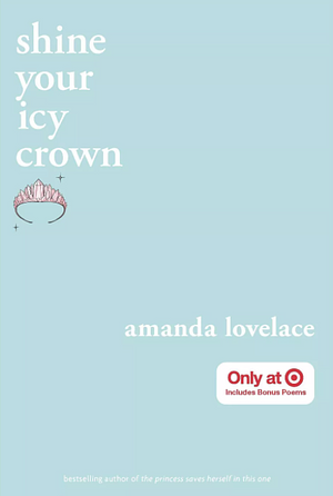 Shine your Icy Crown by Amanda Lovelace