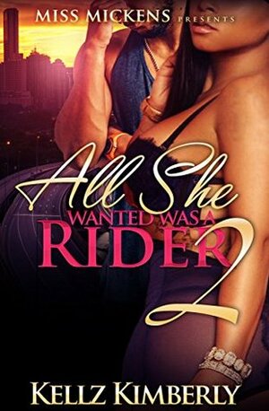 All She Wanted Was A Rider 2 by Kellz Kimberly