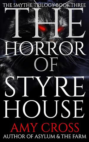  The Horror of Styre House by Amy Cross
