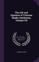 The Life and Opinions of Tristram Shady, Gentleman, Volume VII by Laurence Sterne