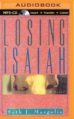 Losing Isaiah by Seth Margolis