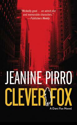 Clever Fox: A Dani Fox Novel by Jeanine Pirro