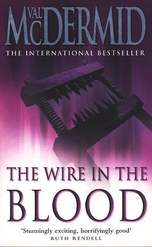 The wire in the blood by Val McDermid