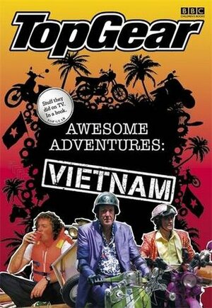 Top Gear: Awesome Adventures: Vietnam by BBC
