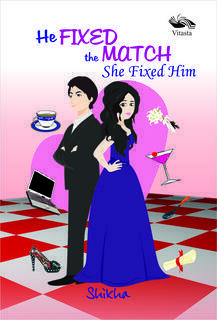 He FIXED the MATCH she fixed him by Shikha Kumarr