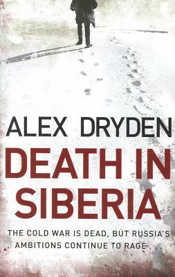 Death in Siberia by Alex Dryden