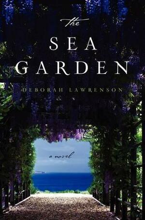 The Sea Garden: A Novel by Deborah Lawrenson