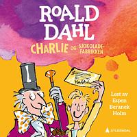 Charlie og sjokoladefabrikken by Roald Dahl