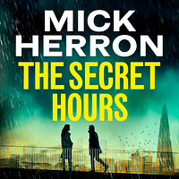 The Secret Hours by Mick Herron