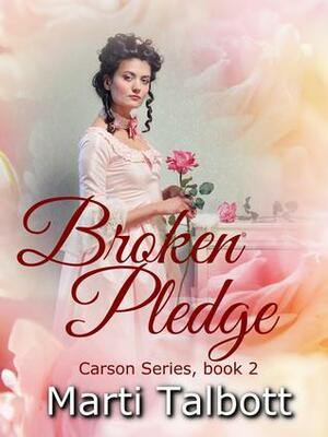 Broken Pledge by Marti Talbott