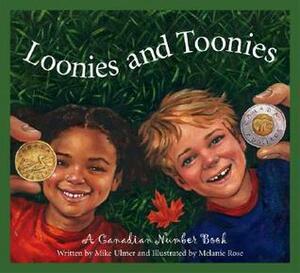 Loonies and Toonies: A Canadia by Michael Ulmer