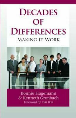 Decades of Difference: Making It Work: The Impact and Implications of Shifting Demographics, Today and Tomorrow by Bonnie Hagemann