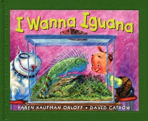 I Wanna Iguana Modern Gem by Karen Kaufman Orloff