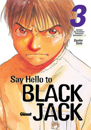 Say Hello to Black Jack, Tomo 3: Unidad de Cuidados Intensivos Neonatales 1 by Shuho Sato