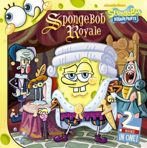 SpongeBob Royale: 2 Books in 1 SpongeBob and the Princess; Lost in Time by Steven Banks, David Lewman, Artifact Group
