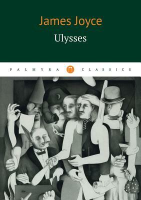 Ulysses by James Joyce