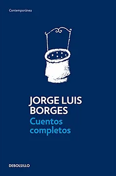 Cuentos completos by Jorge Luis Borges