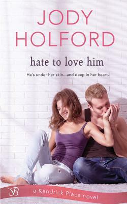 Hate to Love Him by Jody Holford