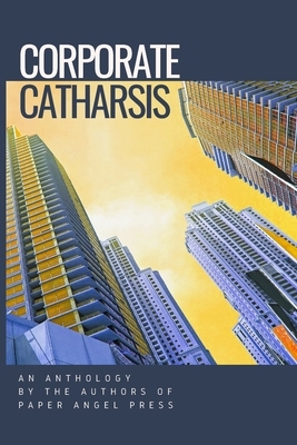 Corporate Catharsis by Ryan Southwick, Kimberley Wall, L. a. Jacob