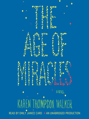 The Age of Miracles by Karen Thompson Walker