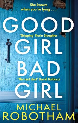 Good Girl, Bad Girl by Michael Robotham