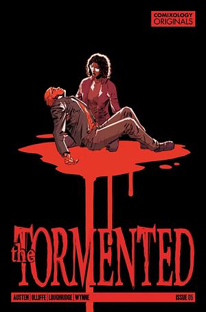 The Tormented (Comixology Originals) #5 by Patrick Olliffe, Lee Loughridge, Greg Lockard, Jodi Wynne, Chuck Austen