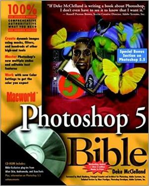 MacWorld Photoshop 5 Bible With Loaded with Special Utilities, Plug-Ins, Filters.. by Deke McClelland