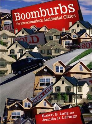 Boomburbs: The Rise of America's Accidental Cities by Jennifer B. Lefurgy, Robert E. Lang