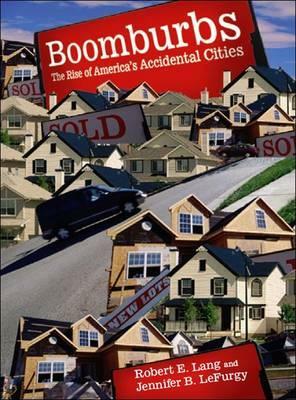 Boomburbs: The Rise of America's Accidental Cities by Jennifer B. Lefurgy, Robert E. Lang