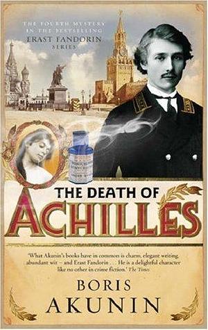 Death of Achilles, The by Boris Akunin, Boris Akunin