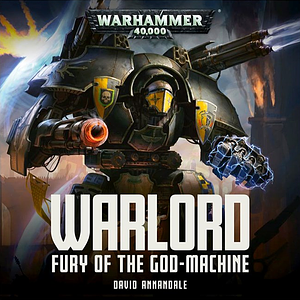 Warlord: Fury of the God-Machine by David Annandale