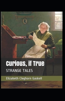 Curious, If True: Strange Tales Illustrated by Elizabeth Gaskell